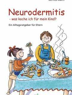 Neurodermitis - was koche ich für mein Kind? (eBook, PDF)