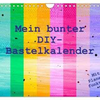 Mein bunter DIY-Bastelkalender (Wandkalender 2024 DIN A4 quer), CALVENDO Monatskalender