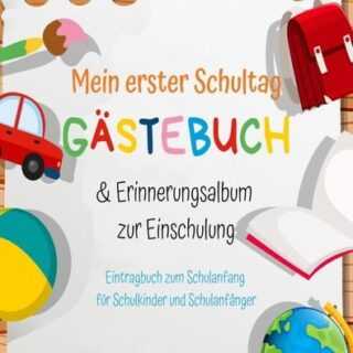 Mein erster Schultag: Gästebuch & Erinnerungsalbum zur Einschulung Eintragbuch zum Schulanfang für Schulkinder und Schulanfänger