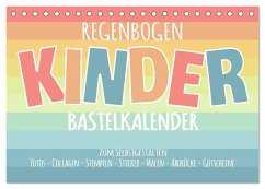 Regenbogen Kinder Bastelkalender - Zum Selbstgestalten - DIY Kreativ-Kalender (Tischkalender 2025 DIN A5 quer), CALVENDO Monatskalender